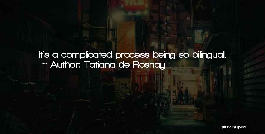 English Writing Quotes By Tatiana De Rosnay