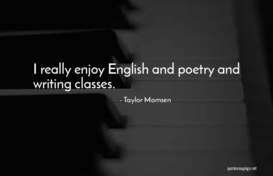 English Writing Quotes By Taylor Momsen