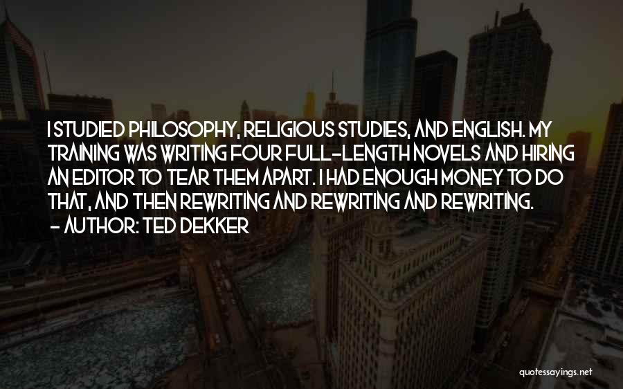 English Writing Quotes By Ted Dekker