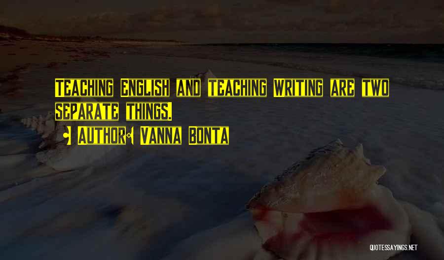 English Writing Quotes By Vanna Bonta