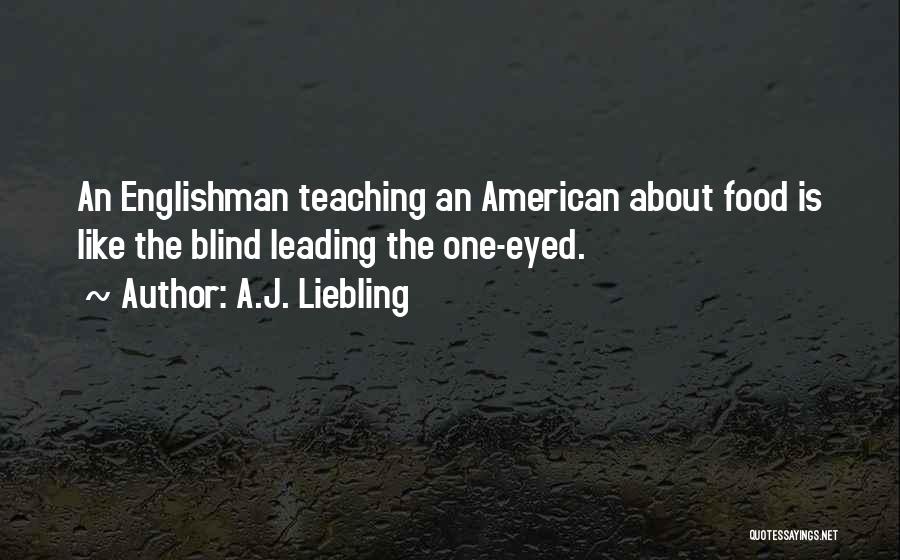 Englishman Quotes By A.J. Liebling