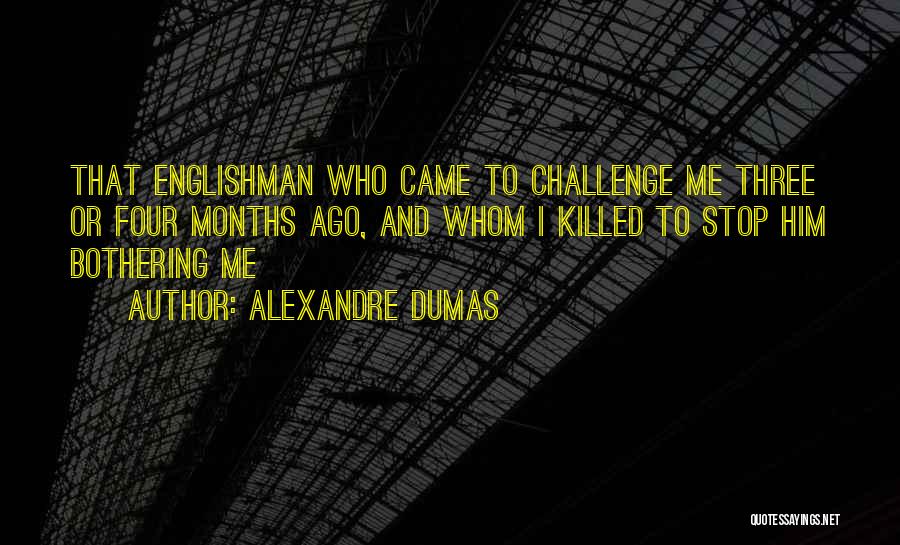Englishman Quotes By Alexandre Dumas