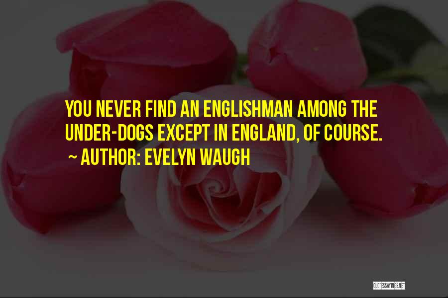 Englishman Quotes By Evelyn Waugh