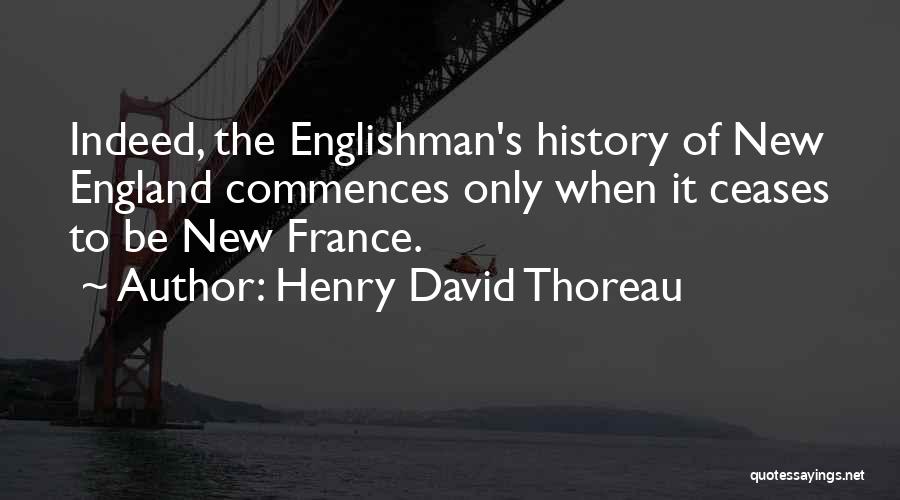 Englishman Quotes By Henry David Thoreau