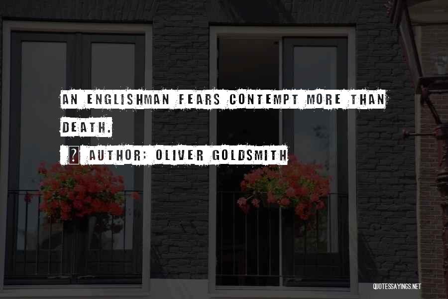 Englishman Quotes By Oliver Goldsmith