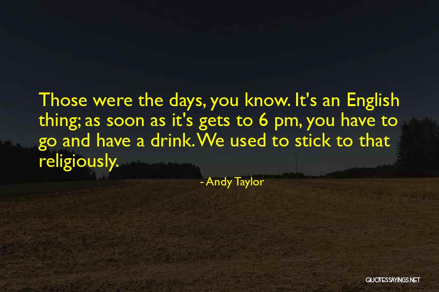 Englismen Quotes By Andy Taylor Englismen Quotes By Andy Taylor