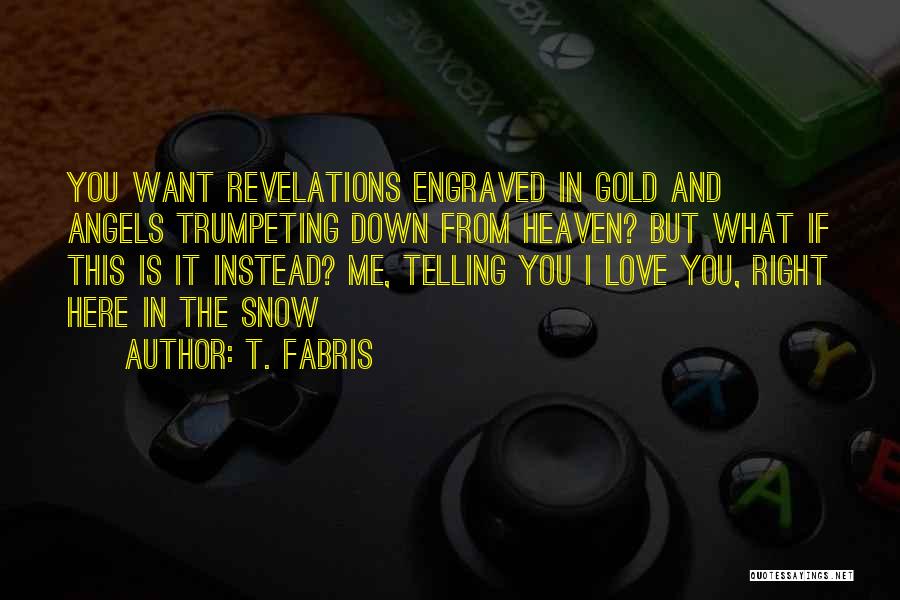 Engraved Love Quotes By T. Fabris