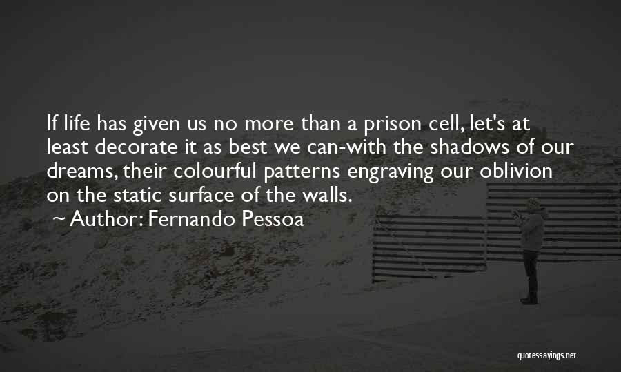 Engraving Quotes By Fernando Pessoa