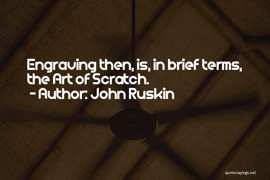 Engraving Quotes By John Ruskin