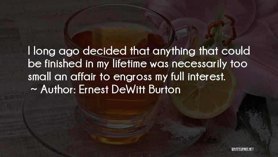 Engross Quotes By Ernest DeWitt Burton