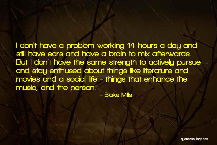 Enhance Life Quotes By Blake Mills Enhance Life Quotes By Blake Mills