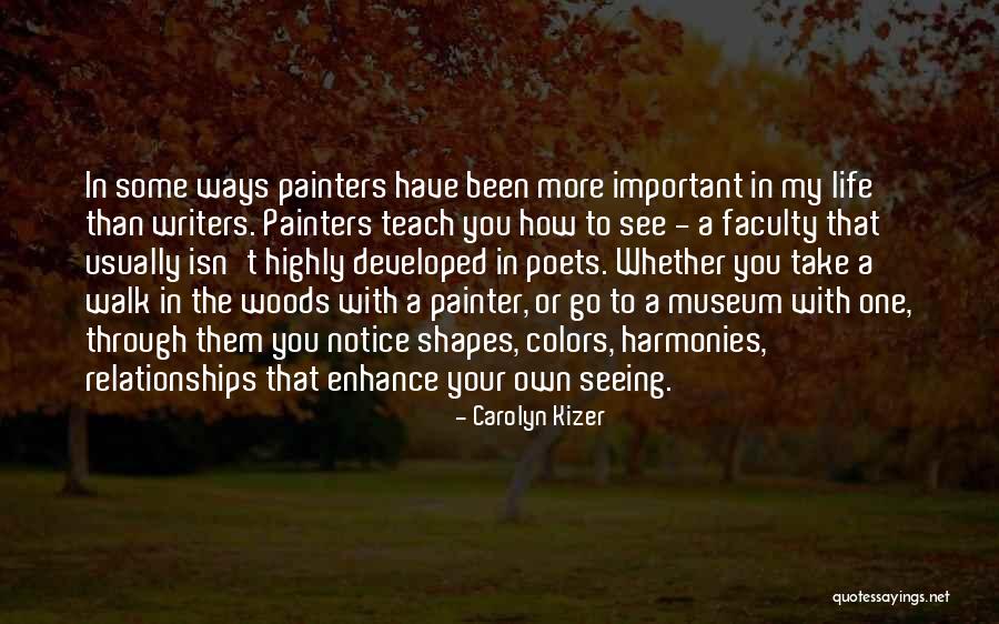 Enhance Life Quotes By Carolyn Kizer Enhance Life Quotes By Carolyn Kizer