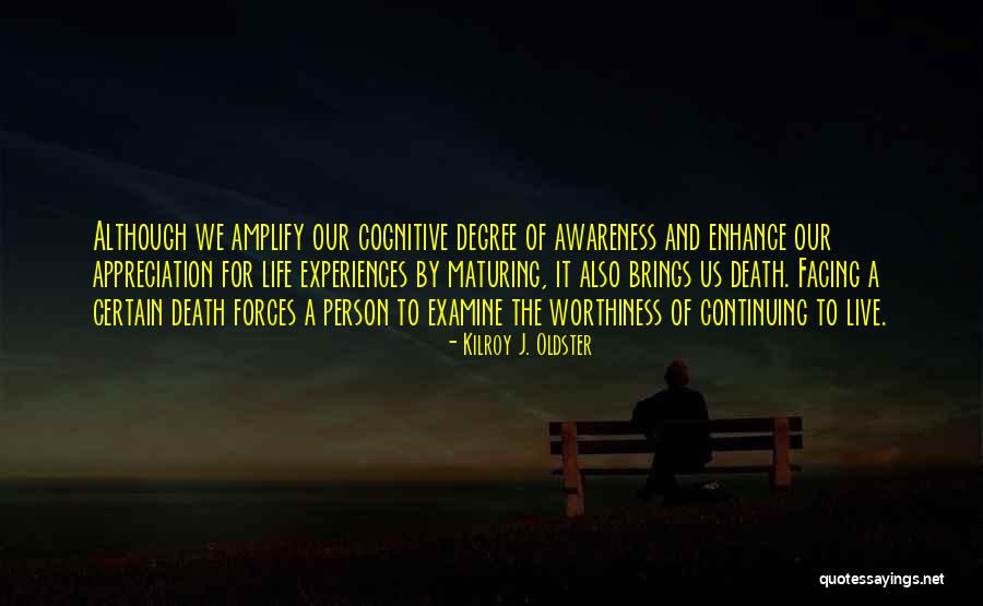Enhance Life Quotes By Kilroy J. Oldster Enhance Life Quotes By Kilroy J. Oldster
