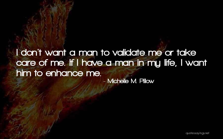 Enhance Life Quotes By Michelle M. Pillow Enhance Life Quotes By Michelle M. Pillow