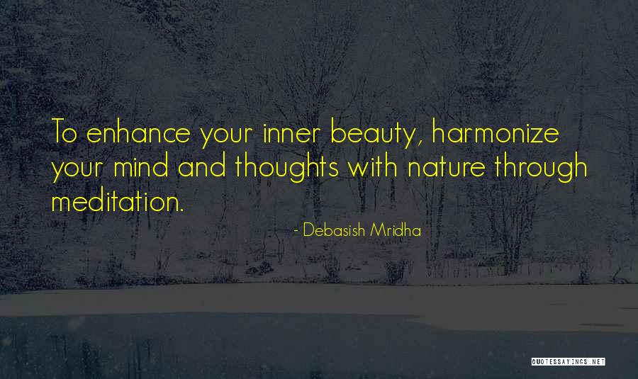 Enhance Your Inner Beauty Quotes By Debasish Mridha Enhance Your Inner Beauty Quotes By Debasish Mridha