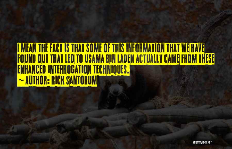 Enhanced Interrogation Quotes By Rick Santorum