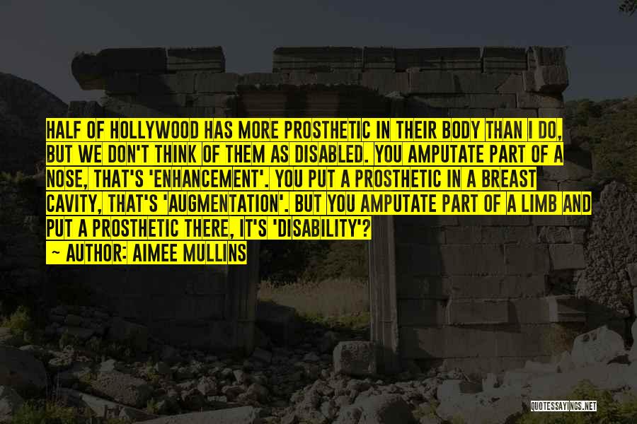 Enhancement Quotes By Aimee Mullins