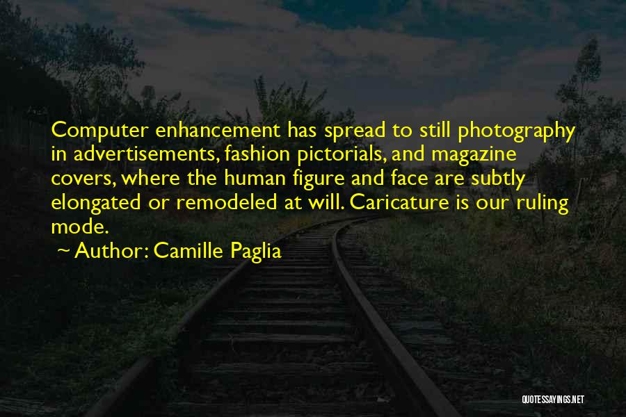 Enhancement Quotes By Camille Paglia