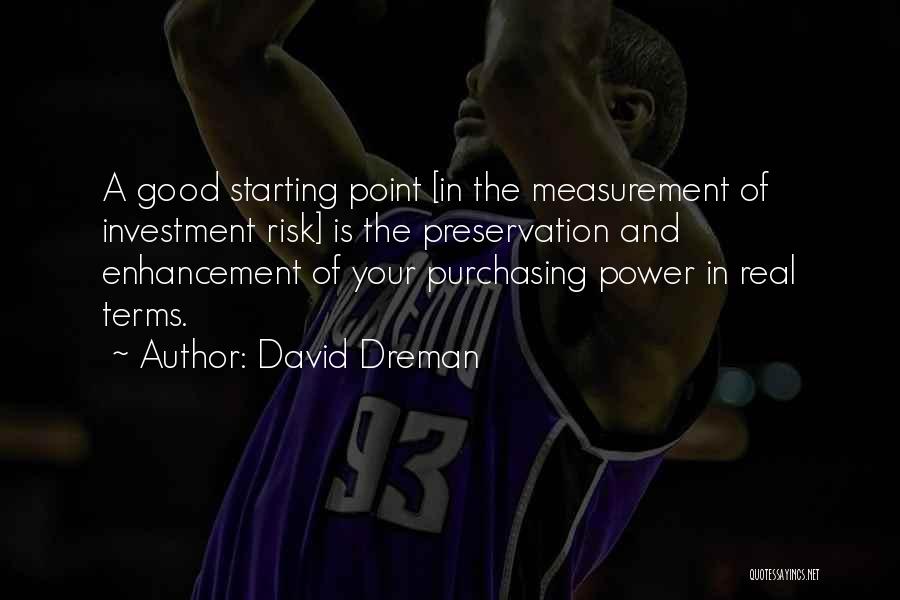 Enhancement Quotes By David Dreman