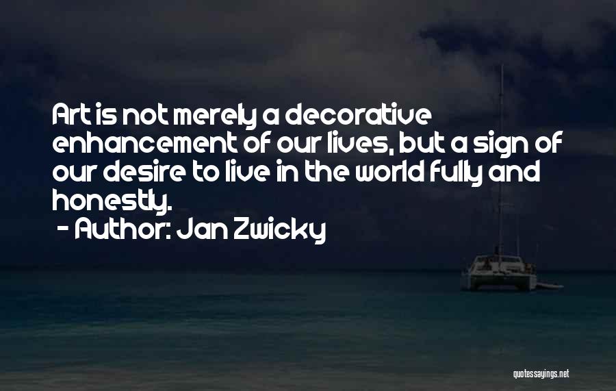 Enhancement Quotes By Jan Zwicky