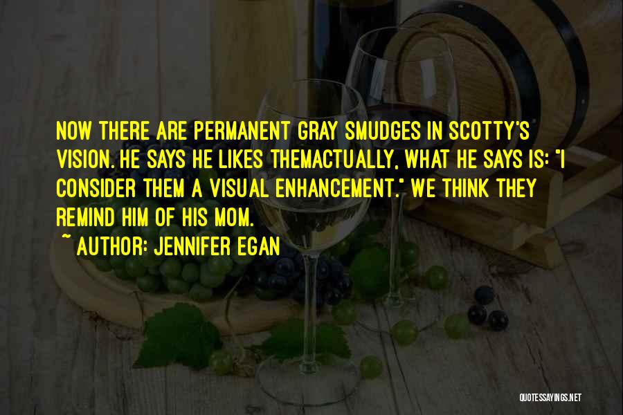 Enhancement Quotes By Jennifer Egan