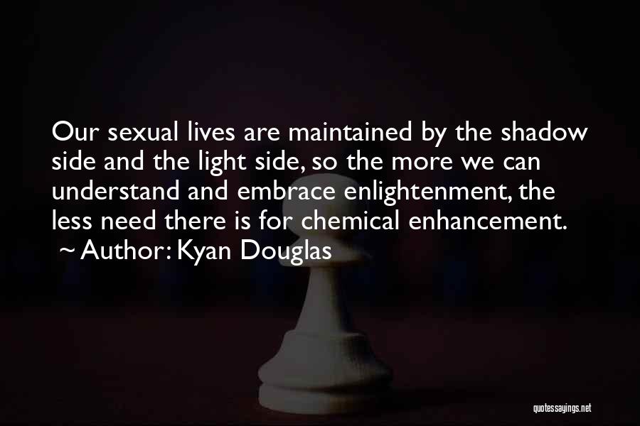 Enhancement Quotes By Kyan Douglas