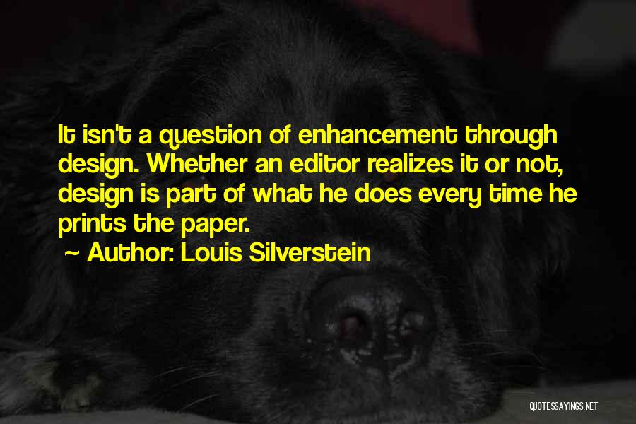 Enhancement Quotes By Louis Silverstein