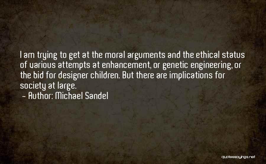 Enhancement Quotes By Michael Sandel