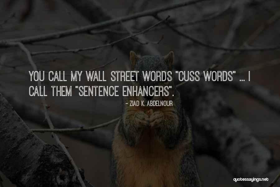 Enhancers Are Quotes By Ziad K. Abdelnour Enhancers Are Quotes By Ziad K. Abdelnour