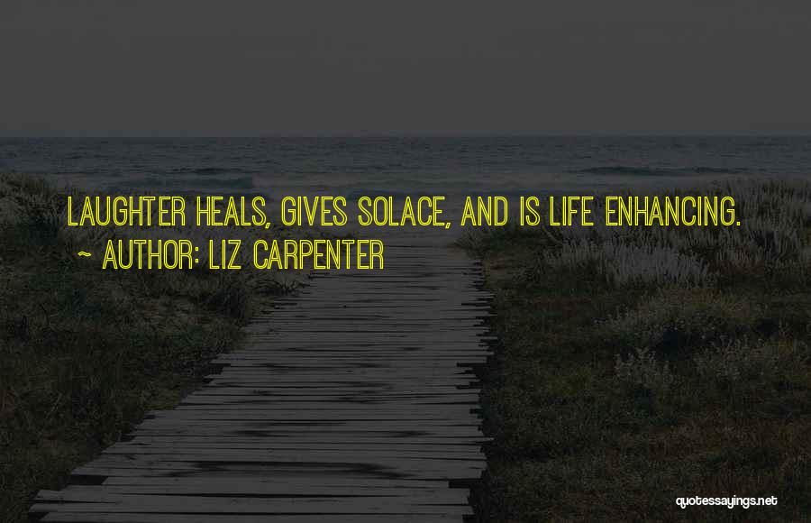 Enhancing Life Quotes By Liz Carpenter