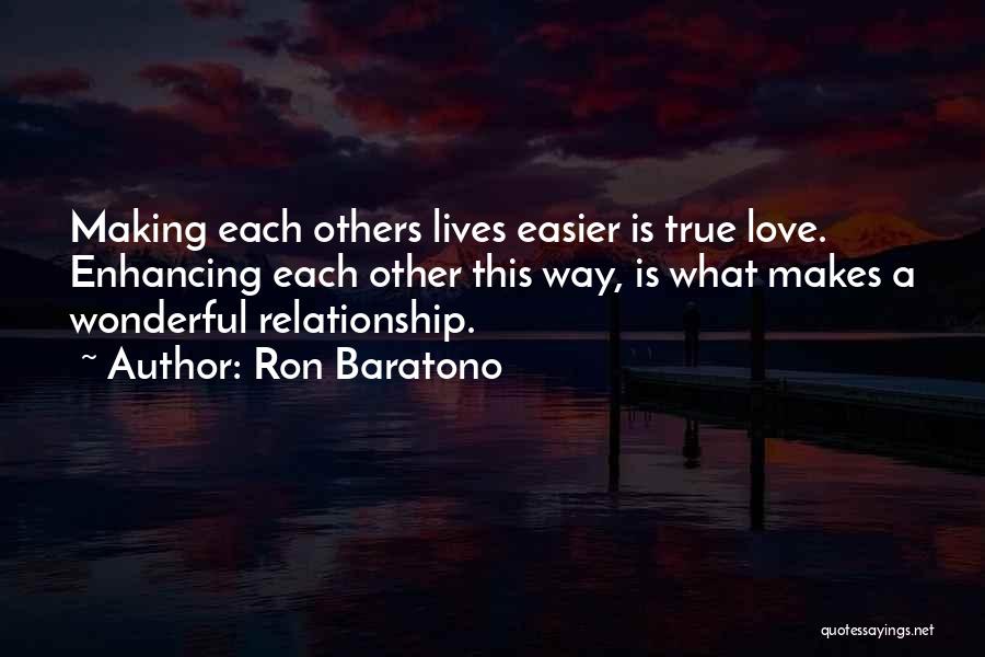 Enhancing Life Quotes By Ron Baratono