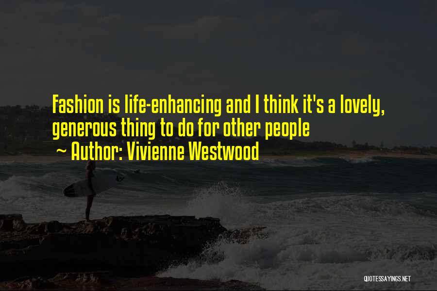Enhancing Life Quotes By Vivienne Westwood