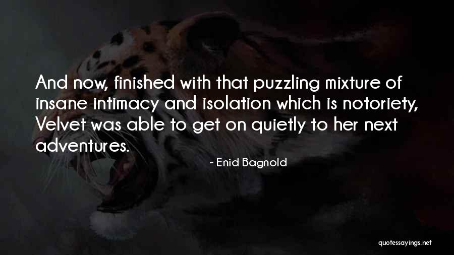 Enid Bagnold Quotes 1540353