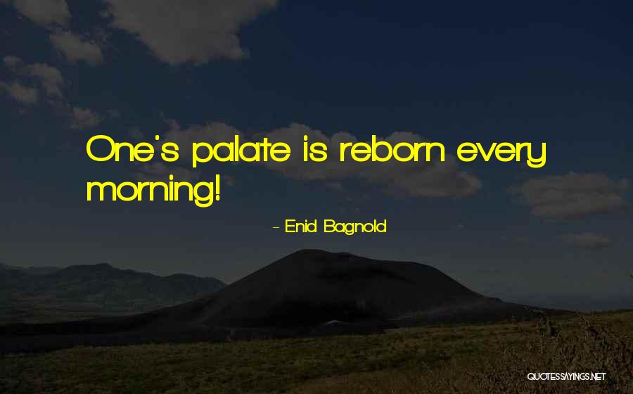 Enid Bagnold Quotes 2106666