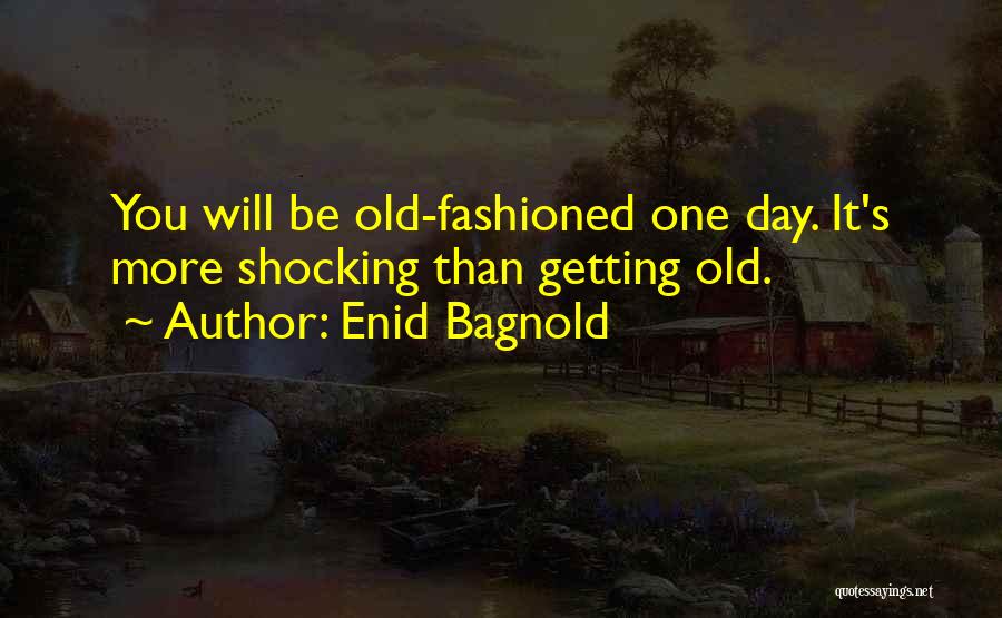 Enid Bagnold Quotes 634184