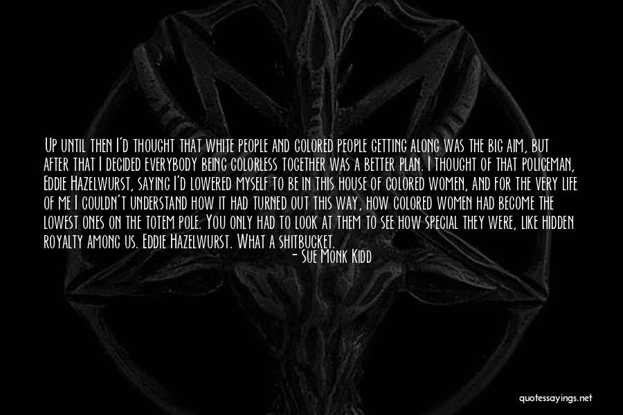 Enies Luffy Quotes By Sue Monk Kidd Enies Luffy Quotes By Sue Monk Kidd