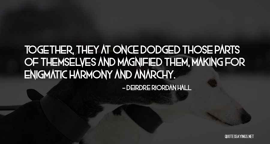 Enigmatic Love Quotes By Deirdre Riordan Hall Enigmatic Love Quotes By Deirdre Riordan Hall