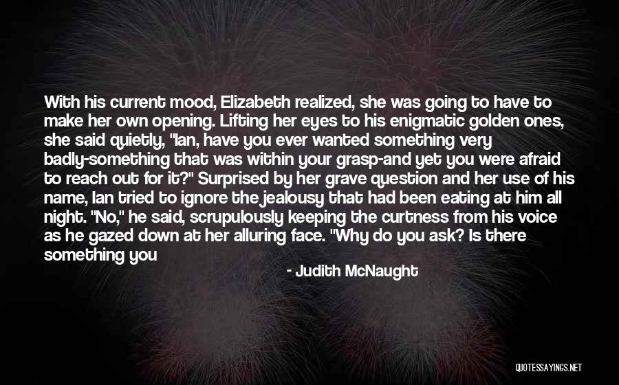 Enigmatic Love Quotes By Judith McNaught Enigmatic Love Quotes By Judith McNaught