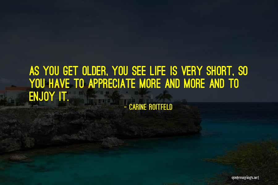 Enjoy And Appreciate Quotes By Carine Roitfeld Enjoy And Appreciate Quotes By Carine Roitfeld
