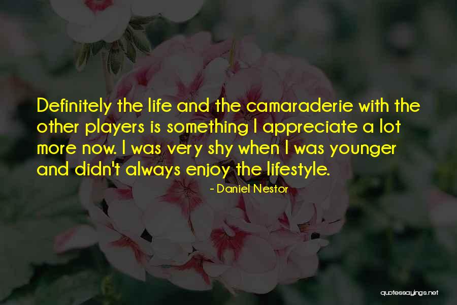 Enjoy And Appreciate Quotes By Daniel Nestor Enjoy And Appreciate Quotes By Daniel Nestor