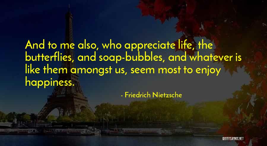 Enjoy And Appreciate Quotes By Friedrich Nietzsche Enjoy And Appreciate Quotes By Friedrich Nietzsche