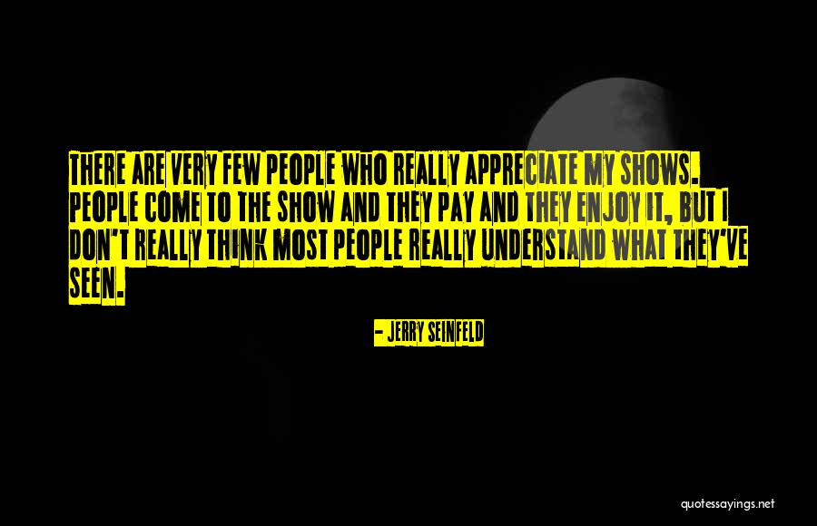 Enjoy And Appreciate Quotes By Jerry Seinfeld Enjoy And Appreciate Quotes By Jerry Seinfeld