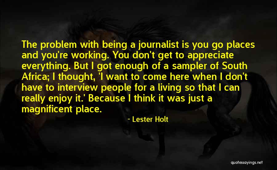Enjoy And Appreciate Quotes By Lester Holt Enjoy And Appreciate Quotes By Lester Holt