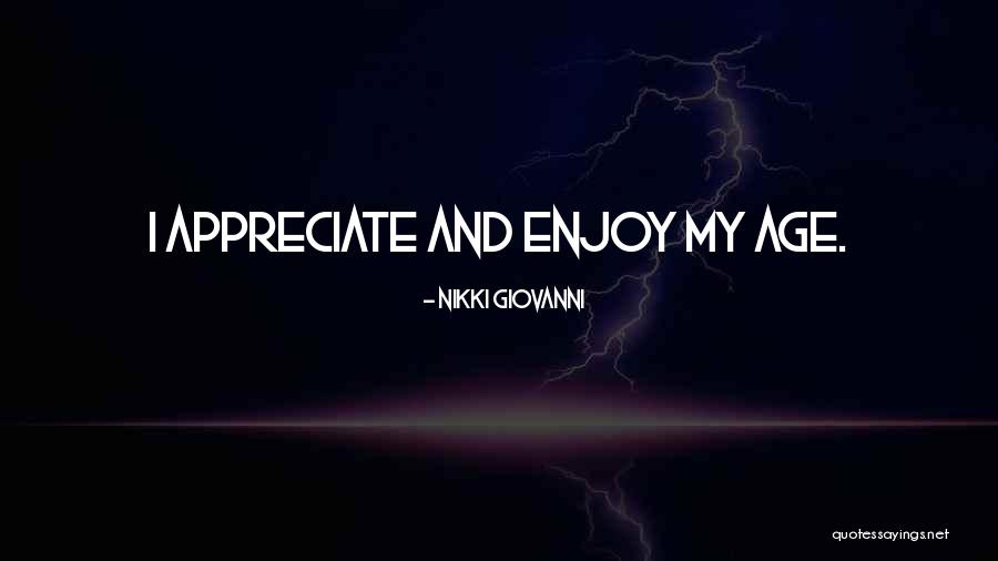 Enjoy And Appreciate Quotes By Nikki Giovanni Enjoy And Appreciate Quotes By Nikki Giovanni