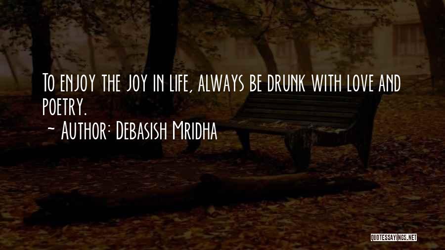 Enjoy And Happiness Quotes By Debasish Mridha