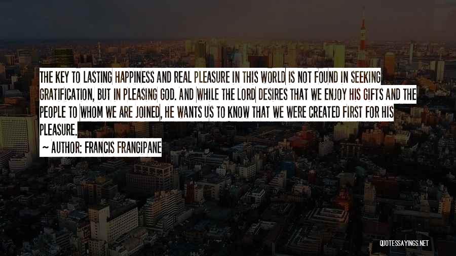 Enjoy And Happiness Quotes By Francis Frangipane