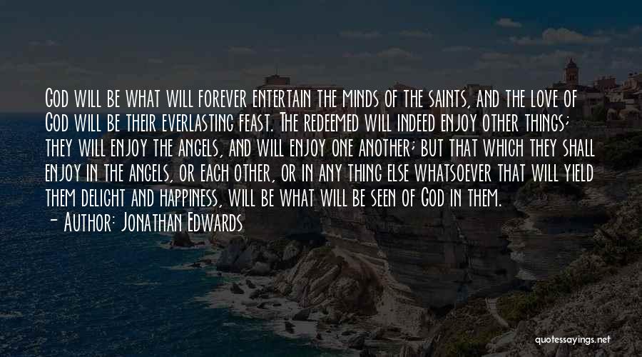 Enjoy And Happiness Quotes By Jonathan Edwards