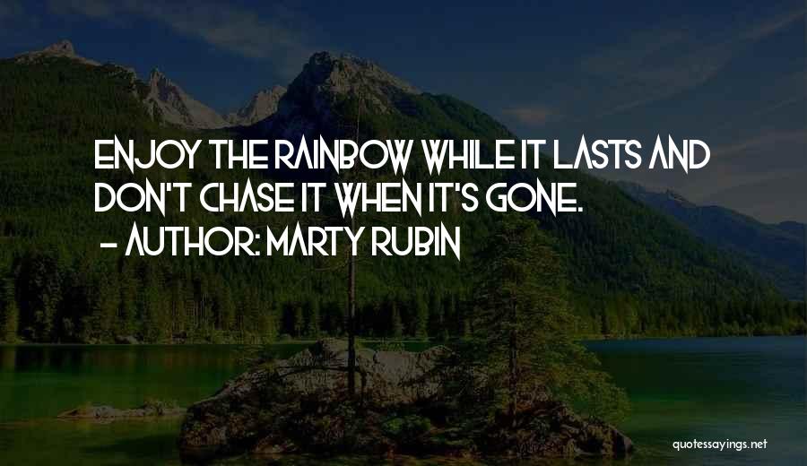 Enjoy And Happiness Quotes By Marty Rubin