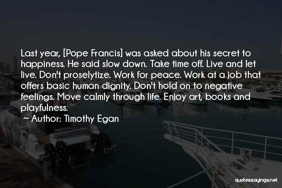 Enjoy And Happiness Quotes By Timothy Egan