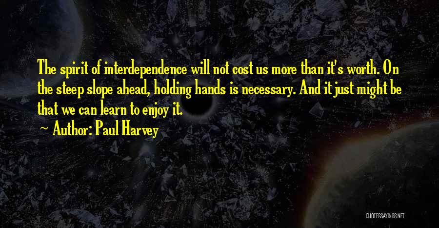 Enjoy And Learn Quotes By Paul Harvey